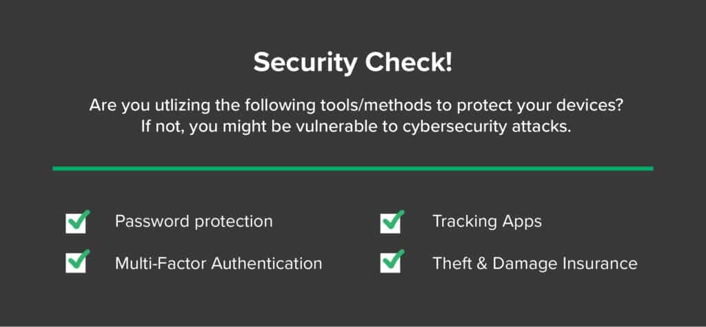Security check! Are you utlizing the following tools/methods to protect your devices? If not, you might be vulnerable to cybersecurity attacks.